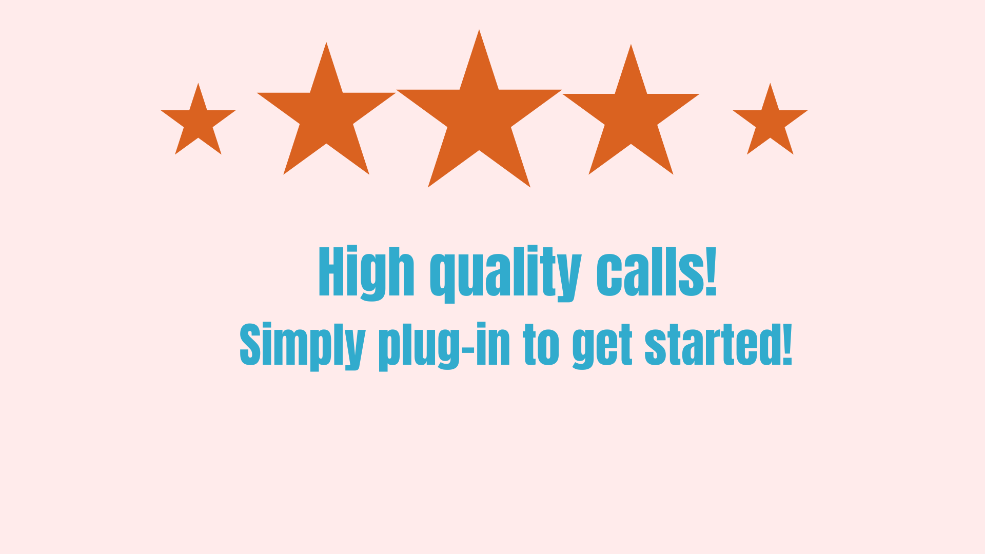 High Quality Calls